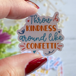 Throw Kindness around like confetti sticker